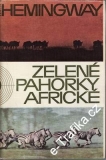 Zelené pahorky africké / Ernest Hemingway, 1965