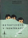 Detektivové v trenýrkách / Pavel a Olga Bojarovi, 1959