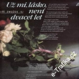 LP Už mi, lásko, není dvacet let / Jiří Zmožek (5), 1987