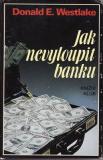 Jak navyloupit banku / Donald E. Westlake, 1993