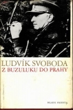 Z Buzuluku do Prahy / Ludvík Svoboda, 1974