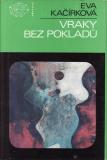 Vraky bez pokladů / Eva Kačírková, 1988
