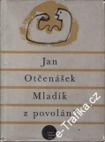 Mladík z povolání / Jan Otčenášek, 1968