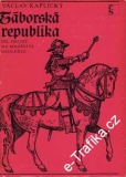 Táborská republika I - III. díl / Václav Kaplický, 1974 il. Karel Toman