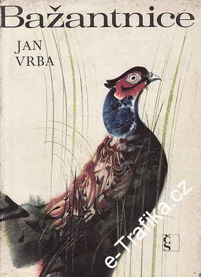 Bažantnice a jiné obrázky z přírody / Jan Vrba, 1970