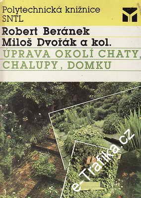 Úpravy okolí chaty, chalupy, domku / R. Beránek, M. Dvořák, 1989