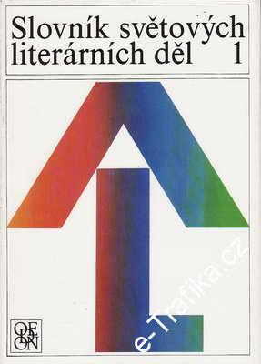 Slovník světových literárních děl 1 + 2. díl / Vladimír Macura a kol., 1988