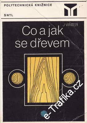 Co a jak se dřevem / arch. Jan Winter, 1980