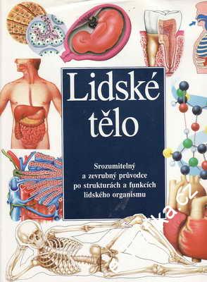Lidské tělo, srozumitelný průvodce po strukturách a funkcích organismu, 1992