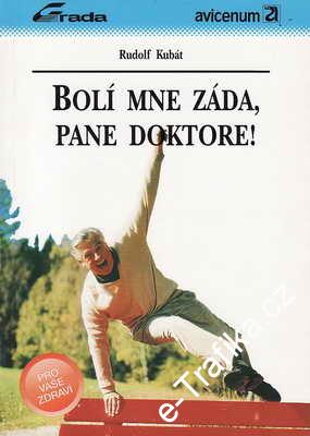 Bolí mne záda, pane doktore / Rudolf Kubát, 1993