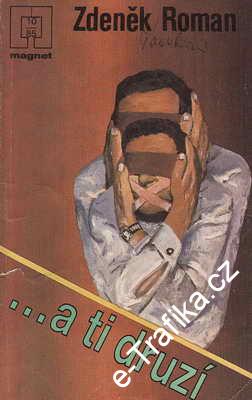 ... a ti druzí / Zdeněk Roman, 1984, Magnet 10/85