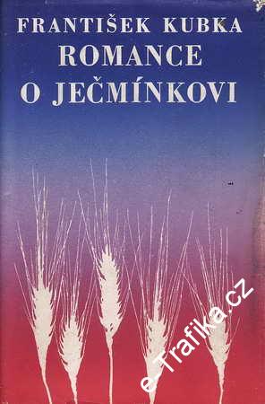 Romance o Ječmínkovi I+II / František Kubka, 1967