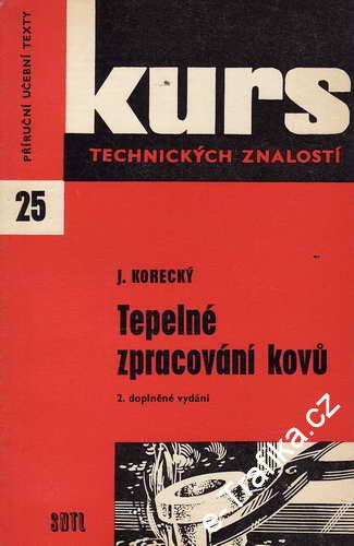 Tepelné zpracování kovů / J.Korecký, 1965