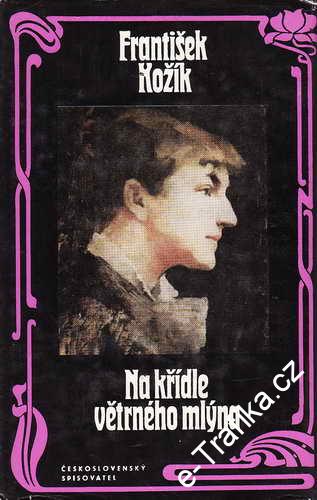 Na křídle větrného mlýna / František Kožík, 1981