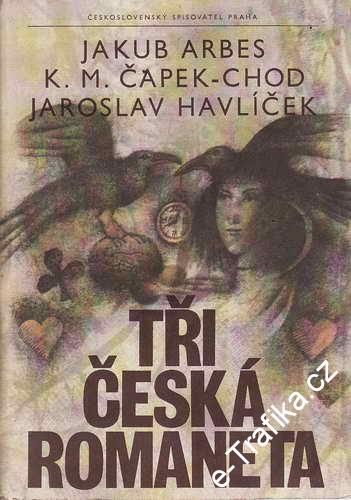 Tři česká romaneta / Arbes, Čapek Chod, Havlíček, 1979