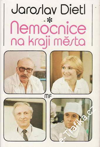 Nemocnice na kraji města / Jaroslav Dietl, 1988