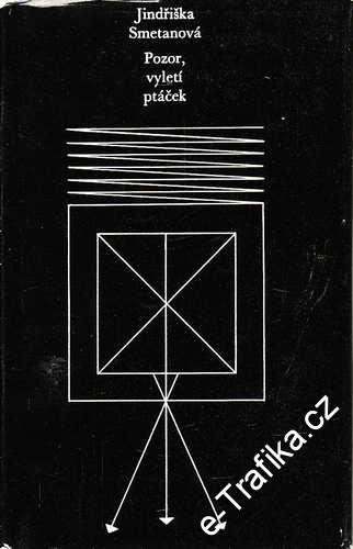 Pozor, vyletí ptáček / Jindřiška Smetanová, 1970