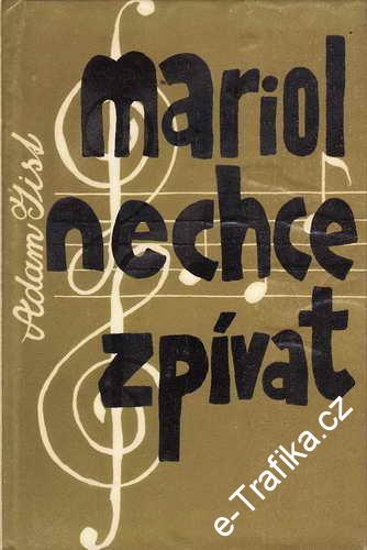 Mariol nechce zpívat / Adam Jist, 1967