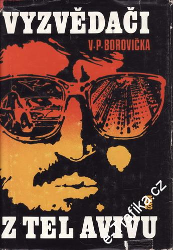 Vyzvědači z Tel Avivu / V.P.Borovička, 1979