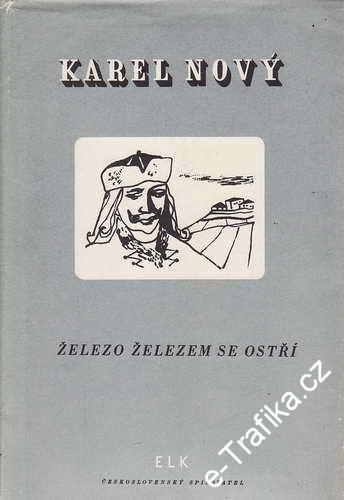 Železo železem se ostří / Karel Nový, 1949
