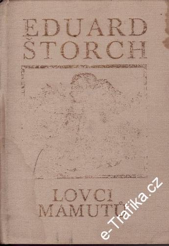 Lovci mamutů / Eduard Štorch, 1983 il. Zdeněk Burian