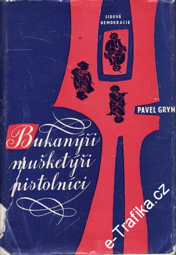 Bukanýři, mušketýři, pistolníci / Pavel Grym, 1966