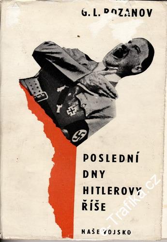 Poslední dny Hitlerovi říše / G.L.Rozanov, 1962