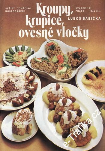 Kroupy, krupice, ovesné vločky / Luboš Babička, 1990