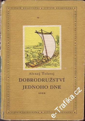 Dobrodružství jednoho dne / Alexej Tolstoj, 1958