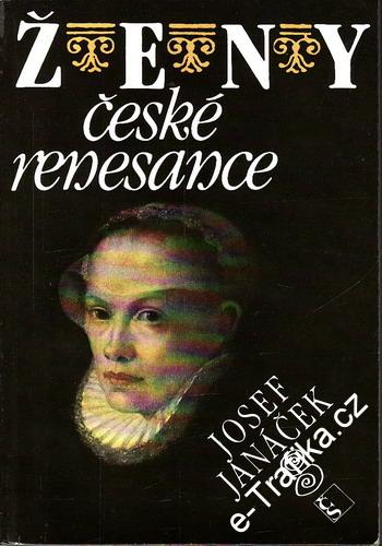 Ženy české renesance / Josef Janáček, 1987