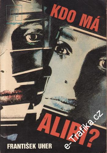 Kdo má alibi / František Uher, 1990