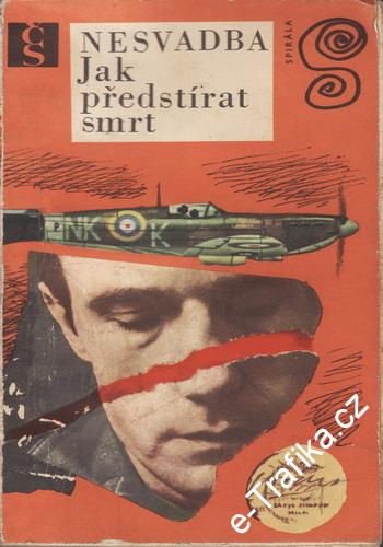 Jak předstírat smrt / Josef Nesvadba, 1971