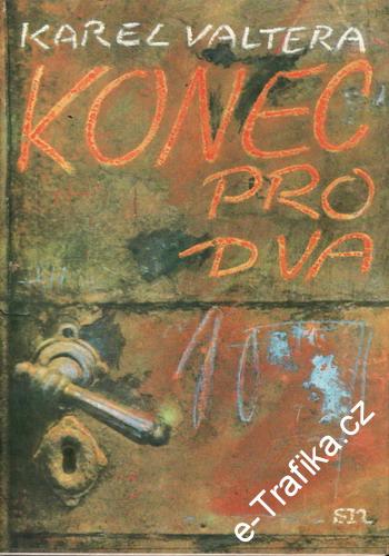Konec pro dva / Karel Valtera, 1984