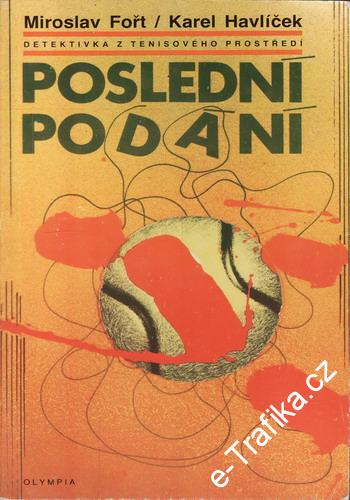 Poslední podání / Miroslav Fořt, Karel Havlíček, 1987