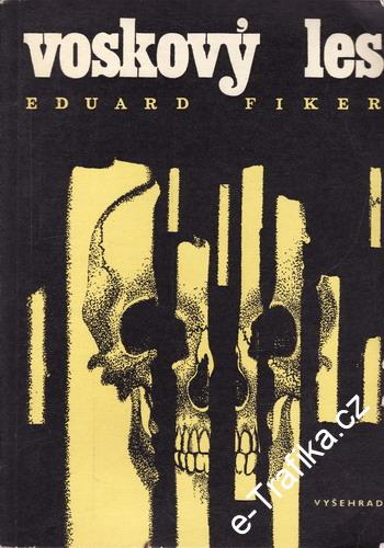 Voskový les / Eduard Fiker, 1970