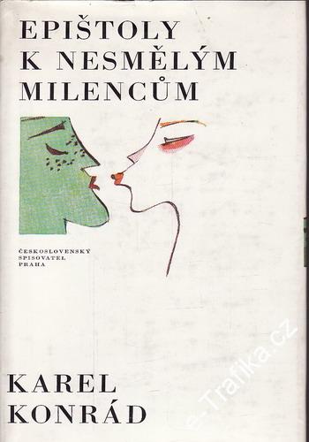 Epištoly k nesmělým milencům / Karel Konrád, 1979