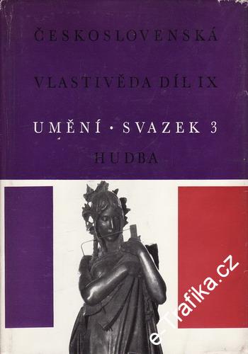 Českoslovanská vlastivěda díl iX., umění, svazek 3, hudba, 1971