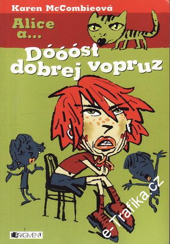 Alice a... Dóóóst dobrej vopruz / Karen McCombieová, 2005