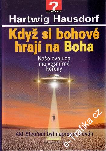 Když si bohové hrají na Boha / Hartwig Hausdorf, 2011