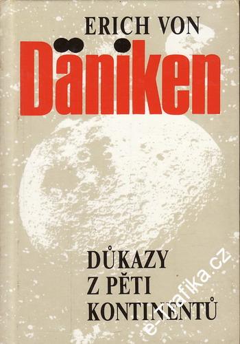 Důkazy z pěti kontinentů / Erich von Daniken, 1992