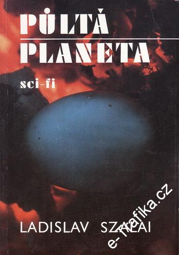Půltá planeta / Ladislav Szalai, 1992, sci fi