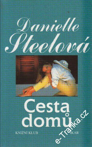Cesta domů / Dannielle Steelová, 1996