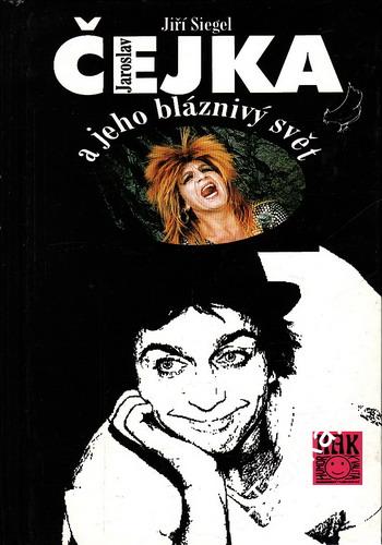 Jaroslav Čejka a jeho bláznivý svět / Jiří Siegel, 1996