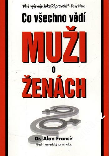 Co všechno vědí muži o ženách / Dr. Alan Francis, 2003