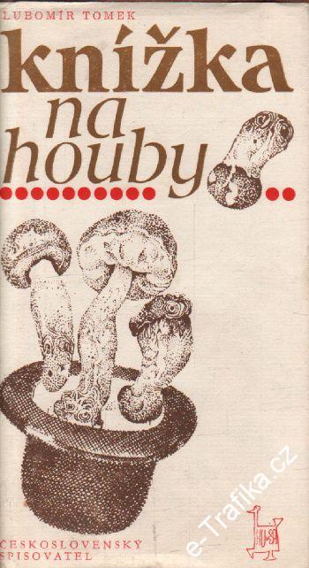 Knížka na houby / Lubomír Tomek, 1982
