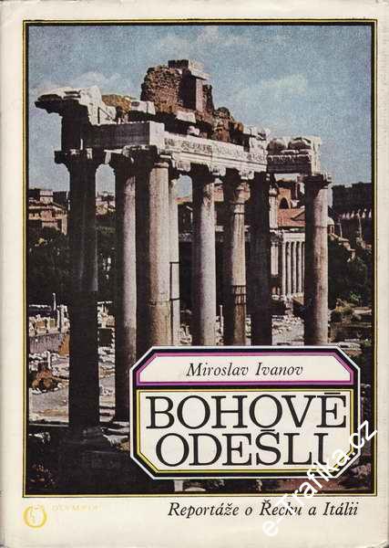 Bohové odešli / Miroslav Ivanov