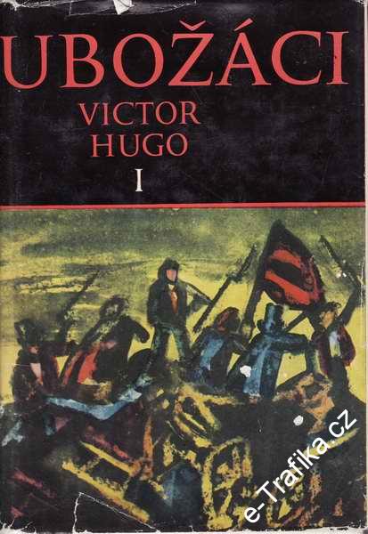 Ubožáci I + II / Victor Hugo