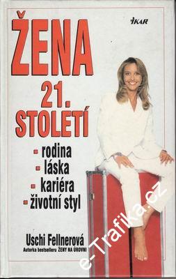 Žena 21. století / Uschi Fellnerová