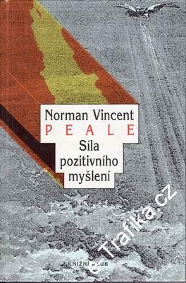 Síla pozitivního myšlení / N. V. Peale