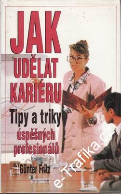 Jak udělat kariéru / Gunter Fritz